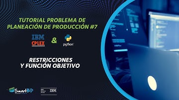 Formulación de Modelos de Optimización con CPLEX & Python 06 | Restricciones y Función Objetivo