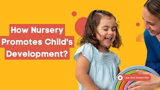 How Nursery Promotes Child's Development?