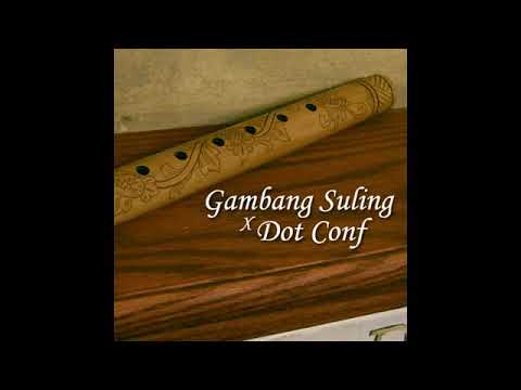 DJ Gambang suling x dot conf