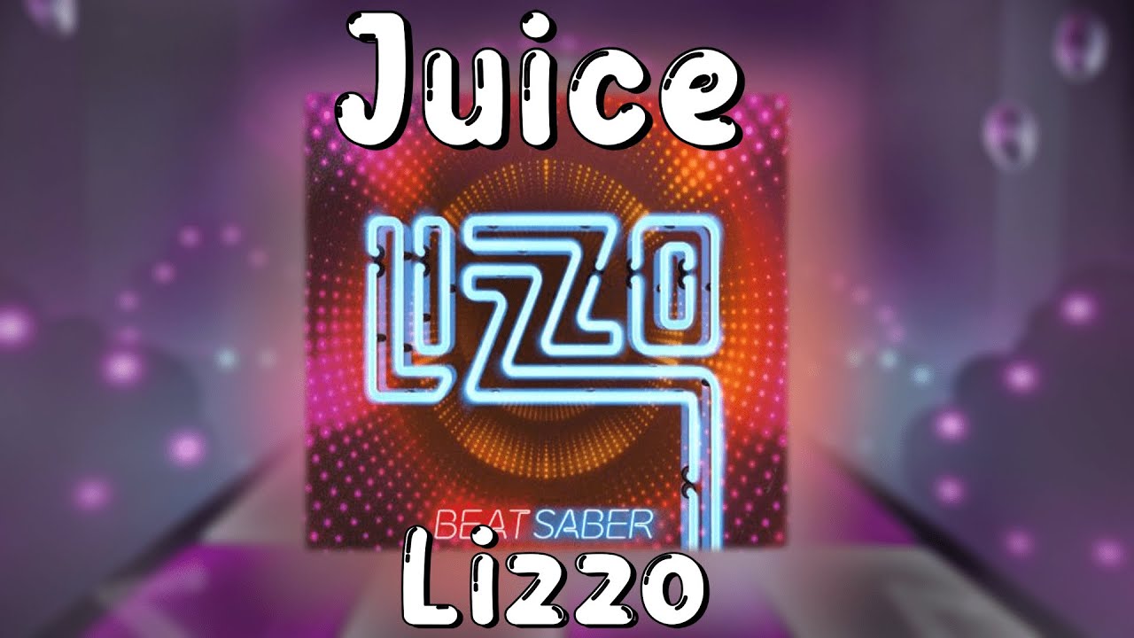 JUICE Lizzo Beat Saber x Lizzo Music Pack YouTube