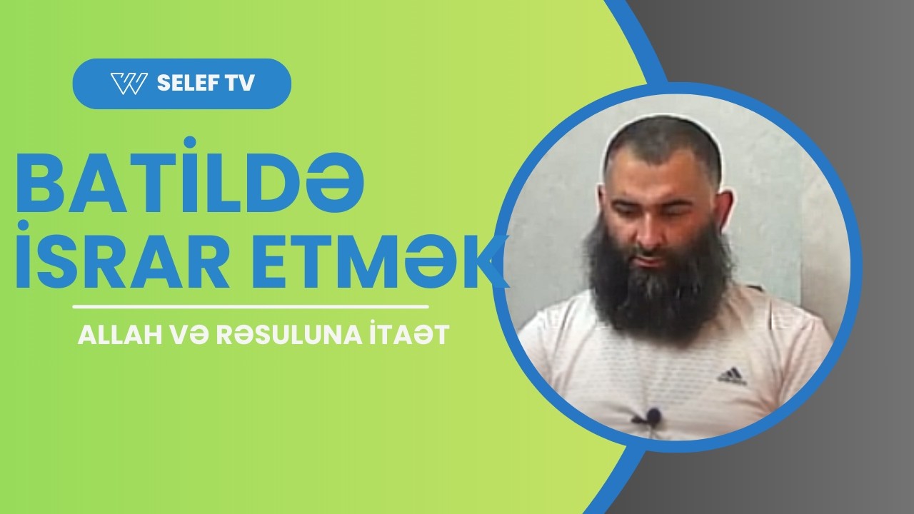 BATİLDƏ İSRAR ETMƏK