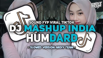 DJ MASHUP INDIA HUMDARD STYLE SLOW + JJ • Slowed + Reverb Mengkane !!!