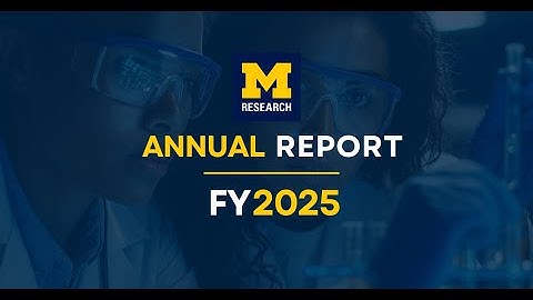 University of Michigan Annual Research Report - FY2025