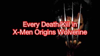 Every Deathkill In X-Men Origins Wolverine 2009