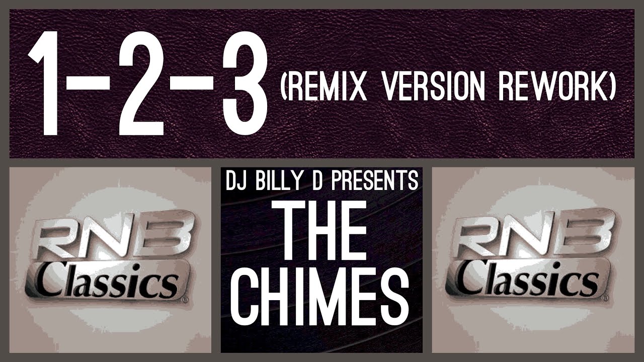 The Chimes ~ 1-2-3 (Remix Version Rework) - YouTube