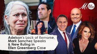 Celebrity Adelson's Lack of Remorse at Sentencing, Mark Sanchez Speaks, New Ruling on Ellen Greenberg’s Death Profile