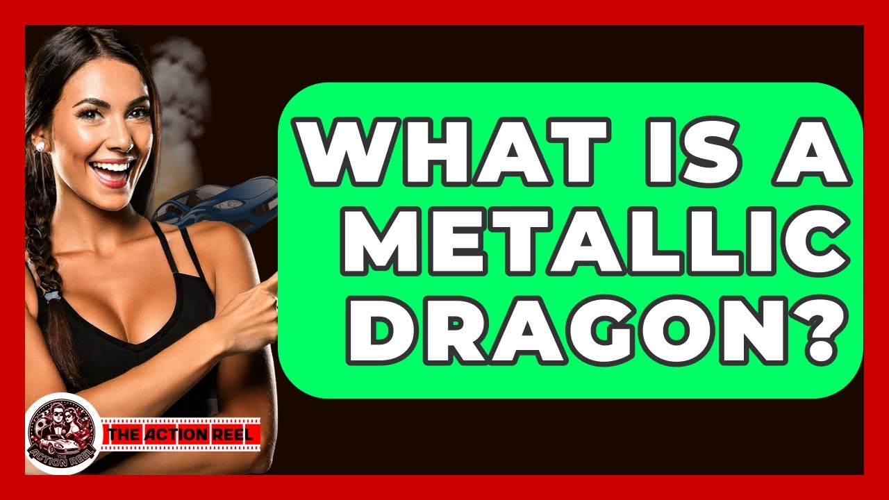 What Is A Metallic Dragon? - The Action Reel