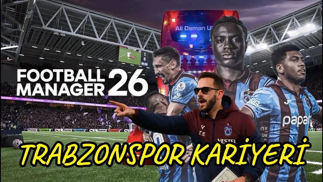 FM26 | Trabzonspor Kariyeri 19.Bölüm - YENİ GELMEDİK GERİ GELDİK! 