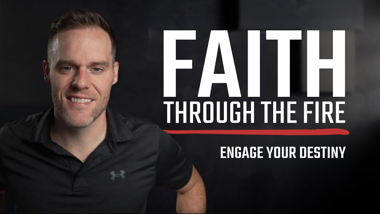 Faith Through the Fire | Engage Your Destiny Podcast with Ben Peterson