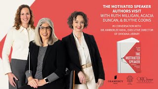 The Motivated Speaker Author Visit - with Ruth Milligan, Acacia Duncan, & Blythe Coons