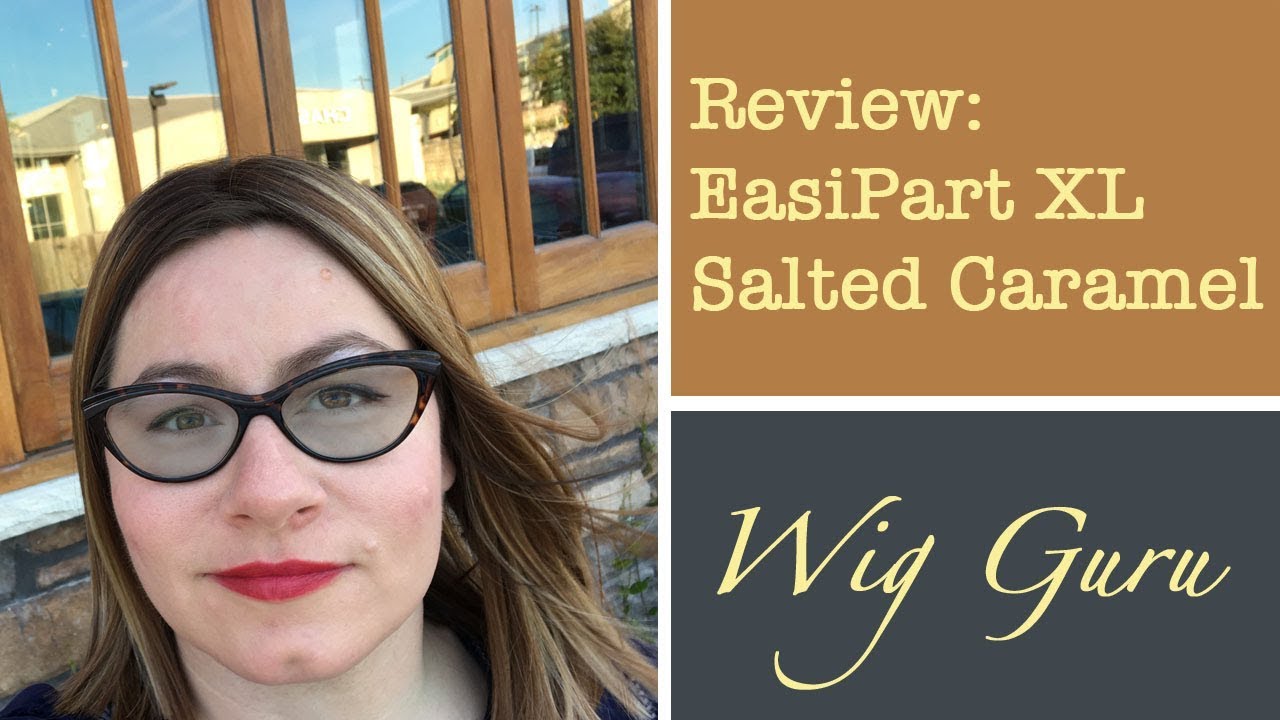 Wig Review - Easipart XL in Salted Caramel