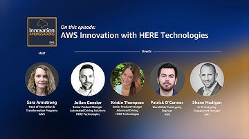 AWS Innovation with HERE Technologies | Innovation Ambassadors | Amazon Web Services
