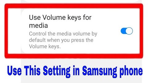 Use volume keys for media in samsung phone ।। samsung  use volume keys for media setting use