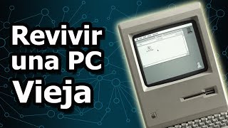 COMO REVIVIR COMPUTADORAS VIEJAS GioCode