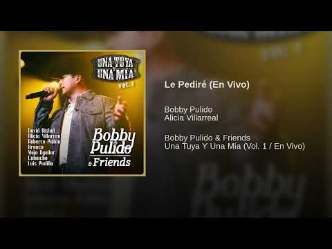 Bobby Pulido, Alicia Villarreal – Le Pediré (En Vivo / AUDIO)