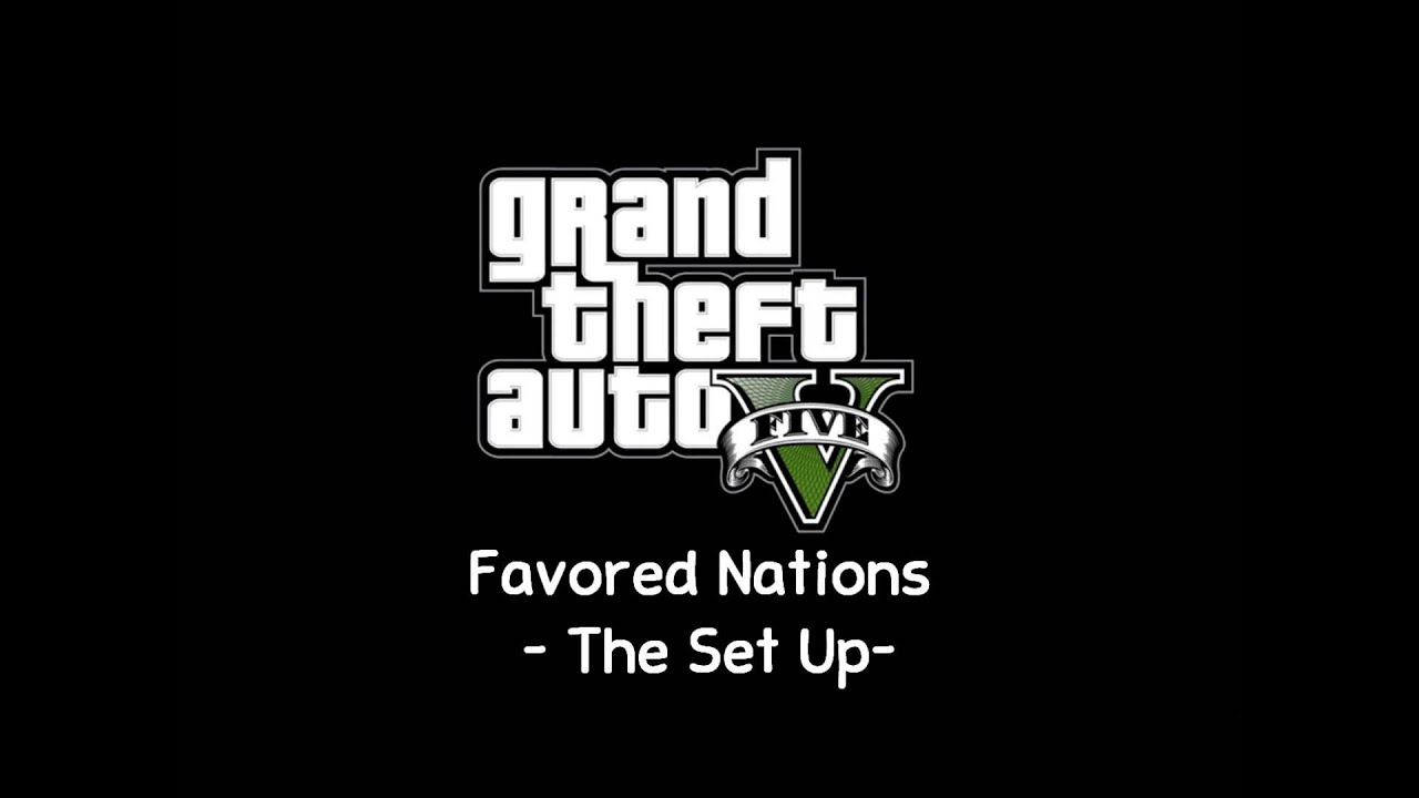GTA 5 | Favored Nations 'The Setup'