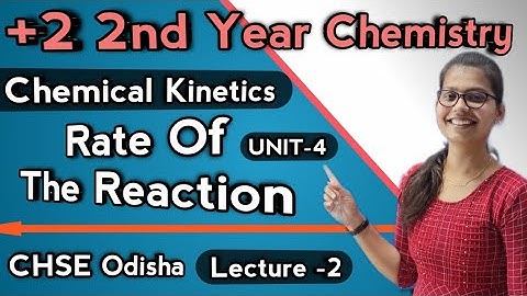 Class 12 Chemical Kinetics Lecture 2 ||Rate Of Reaction ||CHSE Odisha ||Chemistry ||