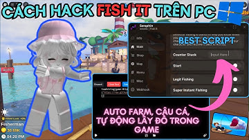 Cách Hack Fish It Trên PC Không Cần Get Key Không Bị Ban Có Auto Câu Cá Cho Người Mới Trong Roblox