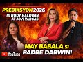 PREDIKSYON 2026 NI RUDY BALDWIN AT JOVI VARGAS MAY BABALA SI PADRE DARWIN 