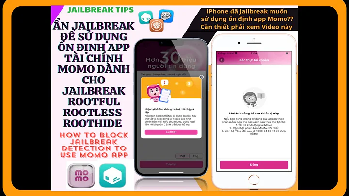 ẨN JAILBREAK SỬ DỤNG APP MOMO DÀNH CHO JAILBREAK ROOTFUL - ROOTLESS & ROOTHIDE | Bypass Detection
