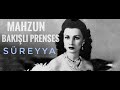 MAHZUN BAKIŞLI PRENSES SÜREYYA'NIN HÜZÜNLÜ HİKAYESİ | GENEL BİLGİ MERKEZİ #mahzunbakisliprenses