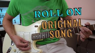 Roll On - Original Song