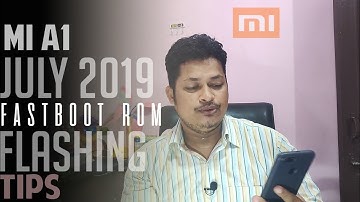 How to Flash July Fastboot Rom on Mi A1, - Full Flashing Tips in Hindi