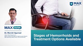 Stages of Piles (Hemorrhoids) & Treatment Options | Dr. Manish Agarwal | Max Panchsheel Park