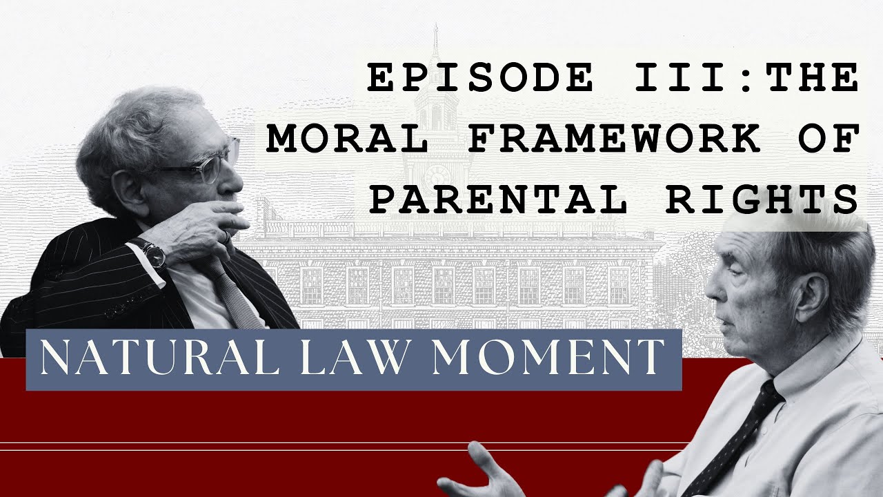 JWI Natural Law Moment Episode 3 - The Moral Framework on Parental Rights