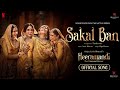 Sakal ban  song  sanjay leela bhansali  raja hasan  heeramandi  bhansali music  netflix