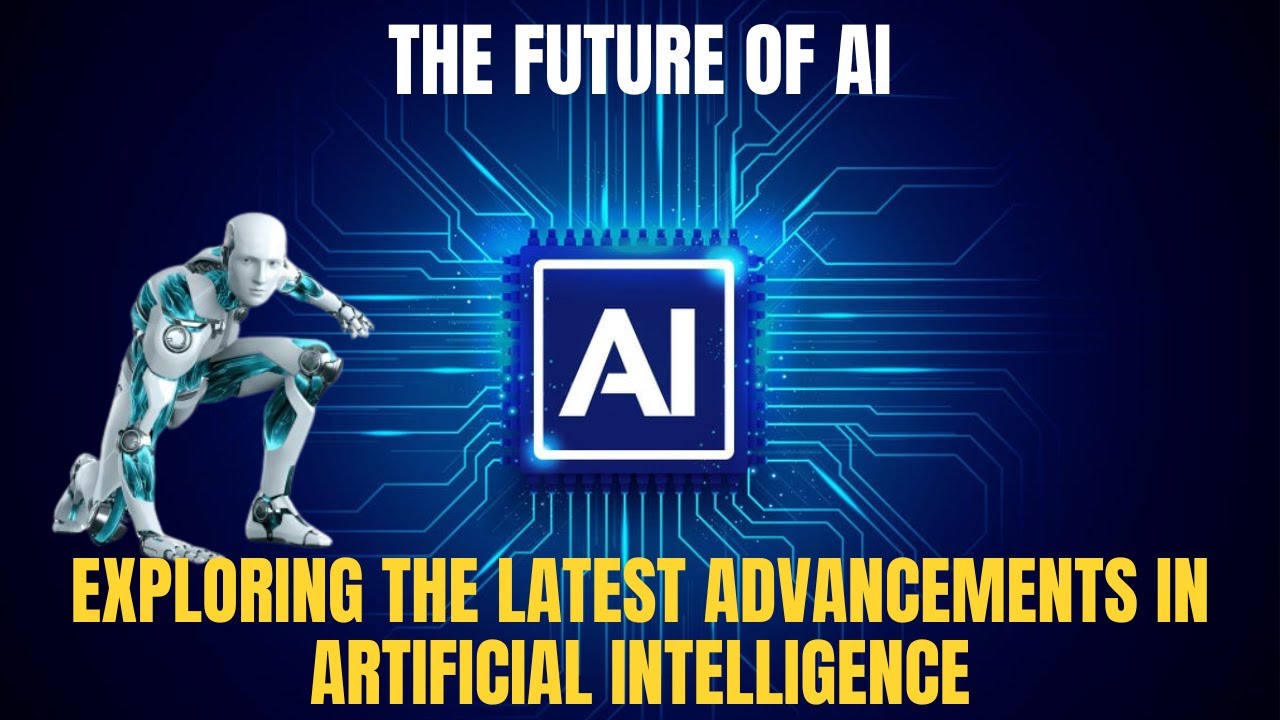 The Future of AI: Exploring the Latest Advancements in Artificial ...