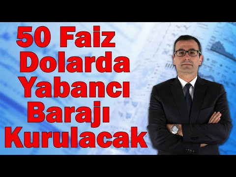 50 Faiz, Dolarda Yabancı Barajı Kurulacak!