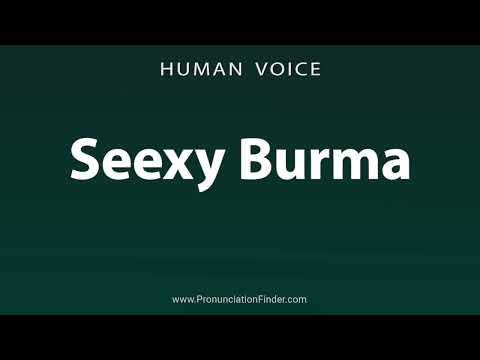 How To Pronounce Seexy Burma 