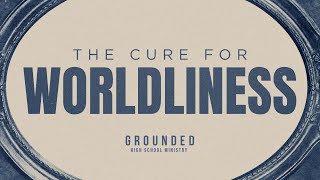 High School | The Cure for Worldliness (James 4:1-17) | Shadrach Means
