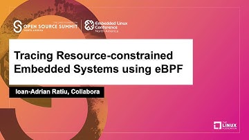Tracing Resource-constrained Embedded Systems using eBPF - Ioan-Adrian Ratiu, Collabora