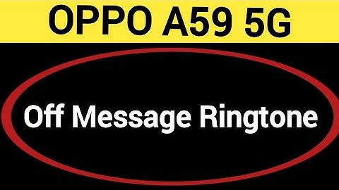 How to turn off message ringtone, Oppo A59 5G me message sound band kaise karen, message problem