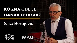 Jedna dobra priča: Sve o nestanku dvogodišnje Danke iz Bora - Saša Borojević