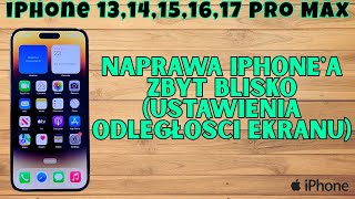Naprawa iPhone'a zbyt blisko (ustawienia odległości ekranu) iPhone 17,Air,16,15,14