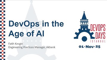 Fatih Kesgin - DevOps in the Age of AI - DevOpsDays Istanbul 2025