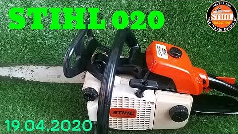 Máy Cưa Xích STIHL 020 Made In Germany Nòng 40ly / 0932871994