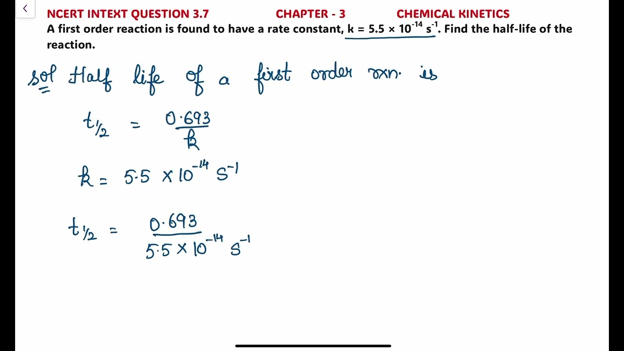 A first order reaction is found to have a rate constant, k = 5.5 × 10-14 s-1. Find the half-life….