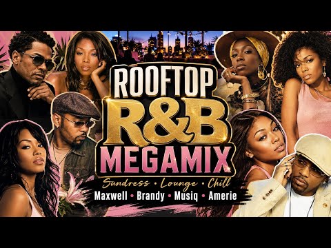 R&B Lounge Mix for Rooftop Nights | Smooth 90s/2000s R&B + Hip-Hop | Maxwell, Brandy, Mary J. Blige