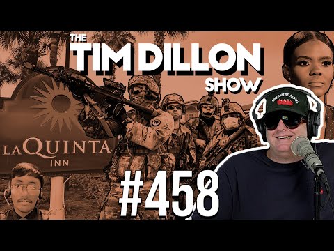 A Police State, Candace’s Lawsuit, & The La Quinta Promise | The Tim Dillon Show #458