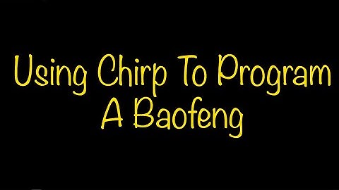 Installing Chirp And Programming A Baofeng HT Ham Radio
