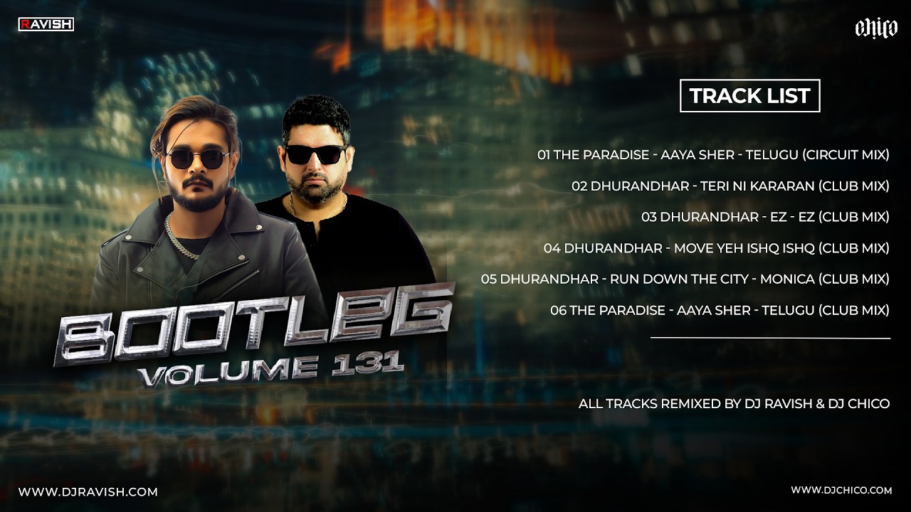 Bootleg Vol. 131 | DJ Ravish & DJ Chico | Remix Album | Audio