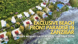 ULTIMATE BEACHFRONT OASIS: TOURING A $17 MILLION LUXURY RESORT IN ZANZIBAR| 25 ACRES OF PARADISE!