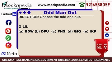 Q18- DIRECTION: Choose the odd one out. (a) BDW (b) DFU  (c) FHS  (d) GIQ  (e) IKP