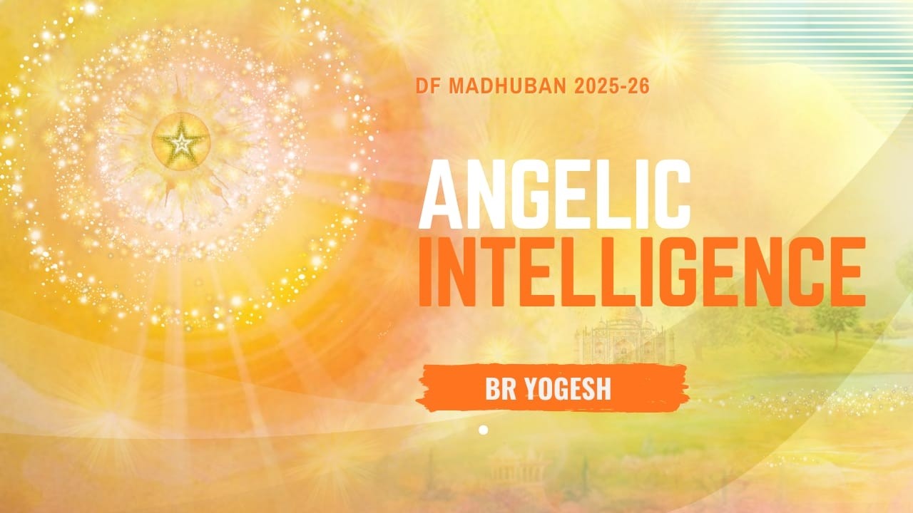 2/3/2026 I 10:30 am I Angelic Intelligence (Workshop) - Br. Yogesh I Gyan Sarovar I Mt. Abu