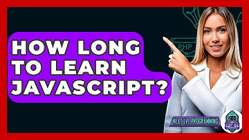 How Long To Learn JavaScript? - Next LVL Programming