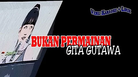 Gita Gutawa Bukan Permainan karaoke